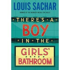 There's a Boy in the Girls' Bathroom -- Louis Sachar